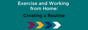 Banner image for article on creating a routine to work and exercise at home