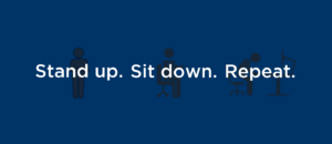 Banner for stand up, sit down, repeat exercise