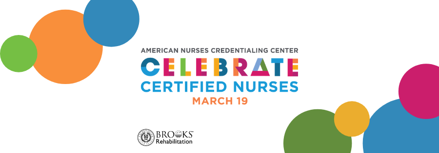 Certified Nurses Day - March 19th | Brooks Rehabilitation