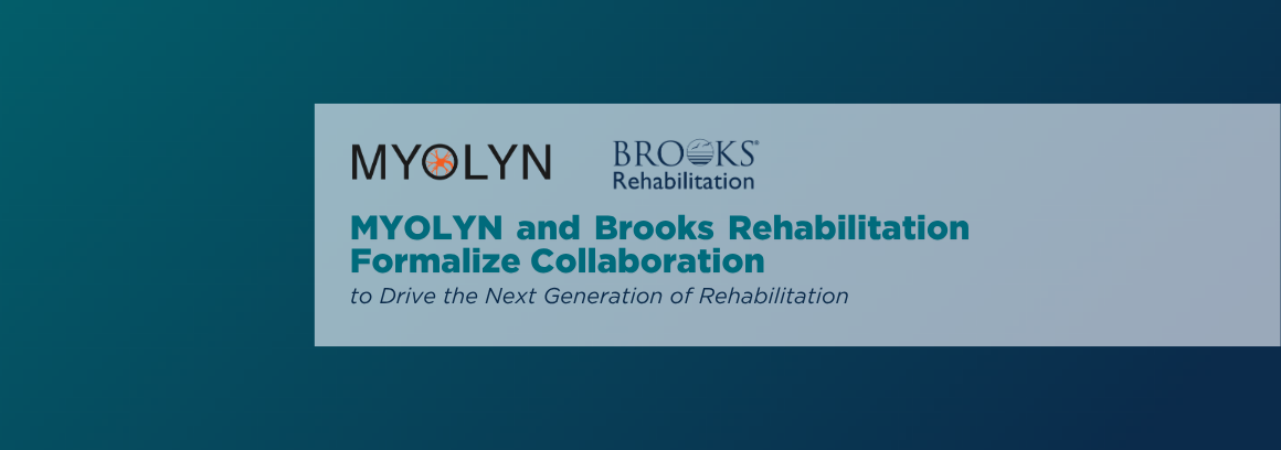 MYOLYN and Brooks Rehabilitation Formalize Collaboration